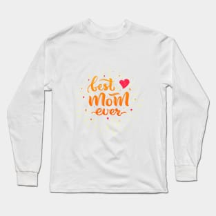 Best mom ever calligraphic quote Long Sleeve T-Shirt